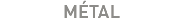 métal